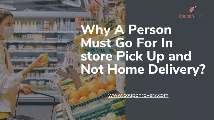 why a person must go for in store pick