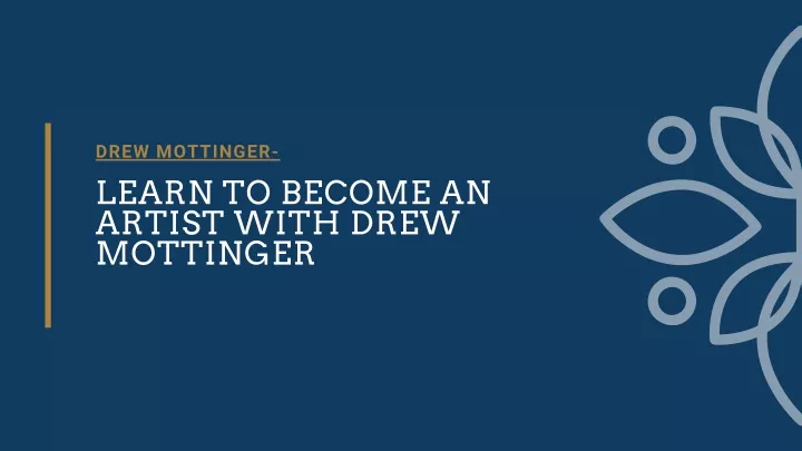 drew mottinger learn to become an artist with