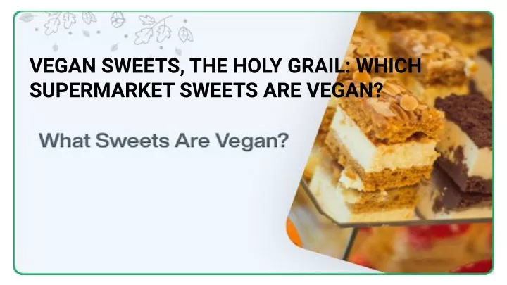 vegan sweets the holy grail which supermarket