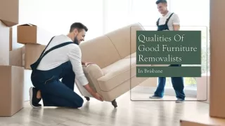 Qualities Of Good Furniture Removalists In Brisbane