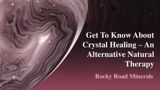 Get To Know About Crystal Healing – An Alternative Natural Therapy