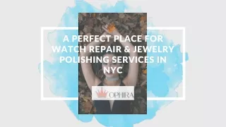 Looking For Watch Repair Expert In NYC. Ophira Diamonds Got You Covered.