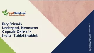Buy Friends Underpad, Nexnuron Capsule Online in India | TabletShablet