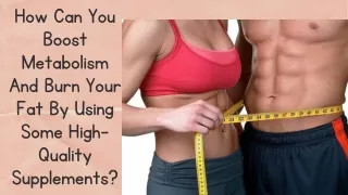 How Can You Boost Metabolism And Burn Your Fat By Using Some High Energy  Supplements