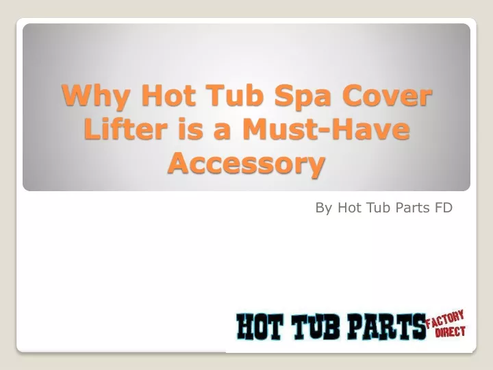 why hot tub spa cover lifter is a must have accessory