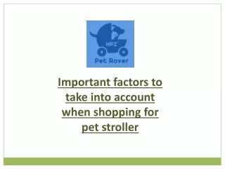 Important factors to take into account when shopping for pet stroller