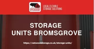 Buy Storage Units Bromsgrove - Astwood Storage
