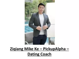 Ziqiang Mike Ke – PickupAlpha – Dating Coach
