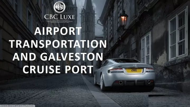 airport transportation and galveston cruise port