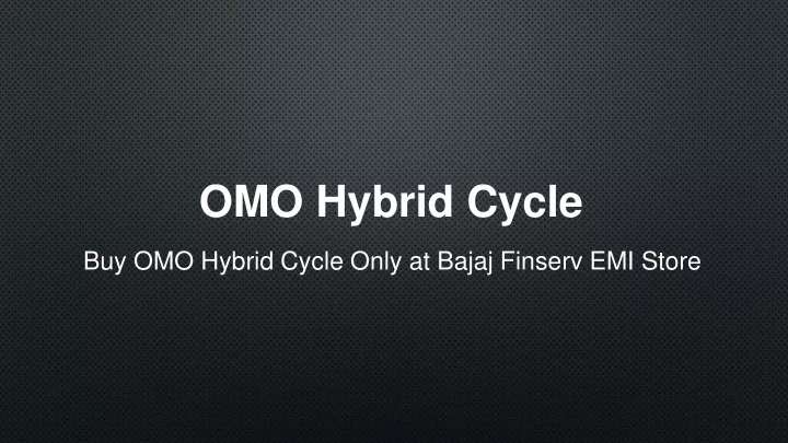omo hybrid cycle