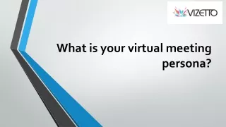 What is your virtual meeting persona | VIZETTO