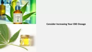 consider increasing your cbd dosage