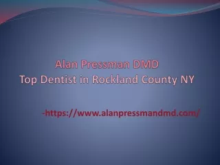 Alan Pressman DMD - Top Dentist in Rockland County NY