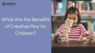 What Are the Benefits of Creative Play for Children? - Annapolis Christian Acade