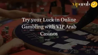 Try your Luck in Online Gambling with VIP Arab Casinos