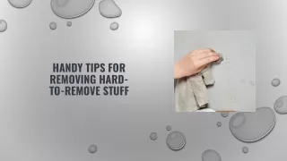 Handy Tips For Removing Hard-To-Remove Stuff