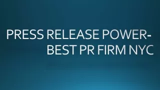 PRESS RELEASE POWER- Best PR Firm NYC