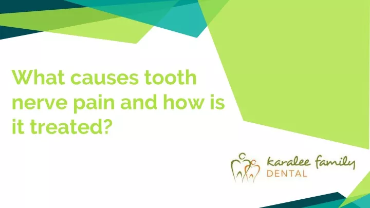 what causes tooth nerve pain and how is it treated