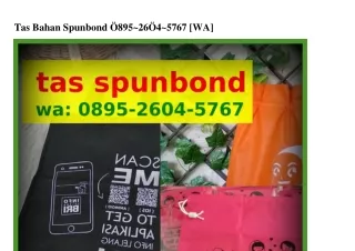 Tas Bahan Spunbond ౦8ᑫ5~ᒿϬ౦Կ~5ᜪϬᜪ[WhatsApp]