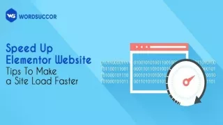 Speed Up Elementor Website – Tips To Make a Site Load Faster