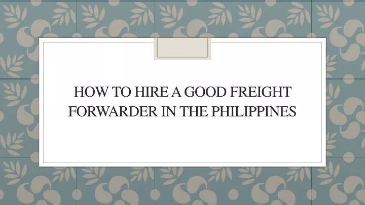 how to hire a good freight forwarder