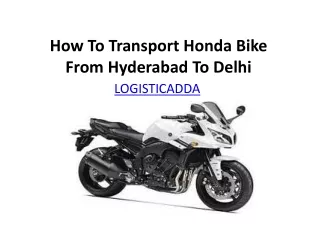 How To Transport Honda Bike From Hyderabad To Delhi