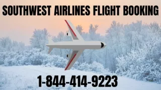 Southwest Airlines Flight Booking |1-844-414-9223| Flight Reservations