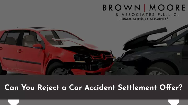 can you reject a car accident settlement offer