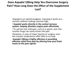 does aspadol 100mg help you overcome surgery pain how long does the effect of the supplement last