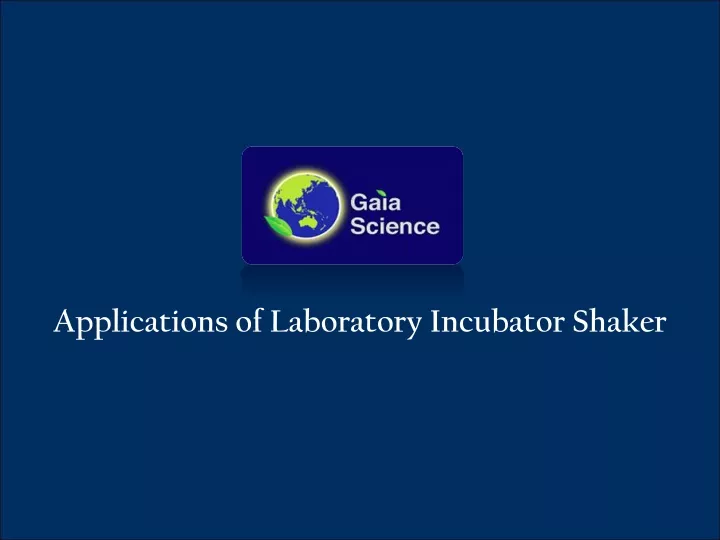 applications of laboratory incubator shaker
