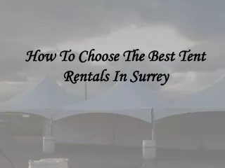 How To Choose The Best Tent Rentals In Surrey