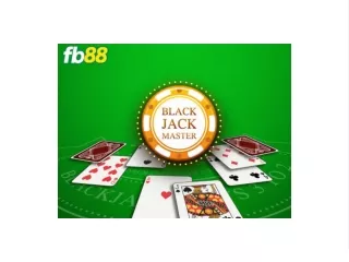 Hướng dẫn cách chơi Blackjack tại FB88 chi tiết nhất cho người mới
