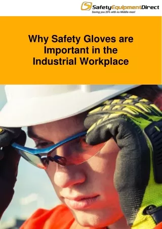 Why Safety Gloves are Important in the Industrial Workplace
