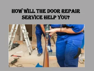 How will the door repair service help you