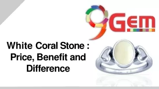 white coral stone price benefit and difference