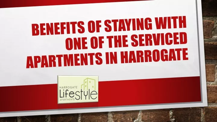 benefits of staying with one of the serviced apartments in harrogate