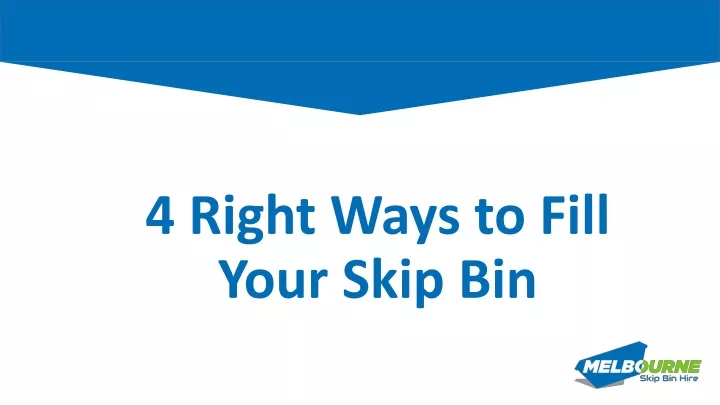 4 right ways to fill your skip bin