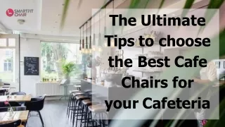 The Ultimate Tips to choose the Best Cafe Chairs for your Cafeteria_converted_by_abcdpdf