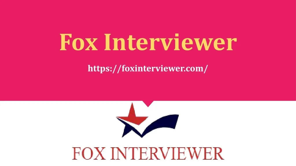 PPT - Fox Interviewer PowerPoint Presentation, free download - ID:10970399