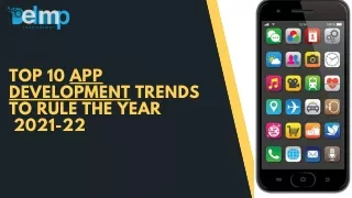 Top 10 App Development Trends To Rule The Year 2021-22