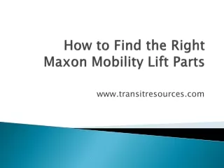 How to Find the Right Maxon Mobility Lift Parts