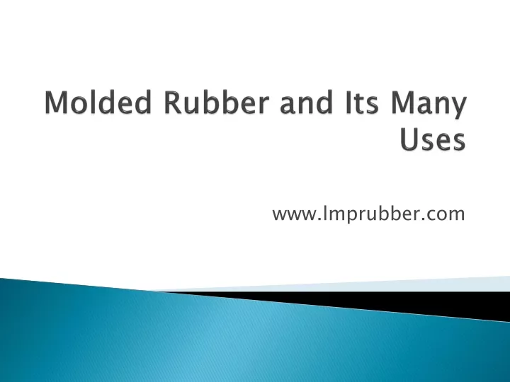 molded rubber and its many uses