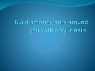 build amazing aura around you with acrylic nails