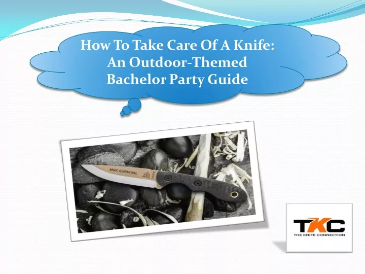 how to take care of a knife an outdoor themed