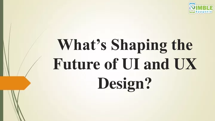 what s shaping the future of ui and ux design