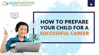 How to prepare your child for a successful career- Leapwaters