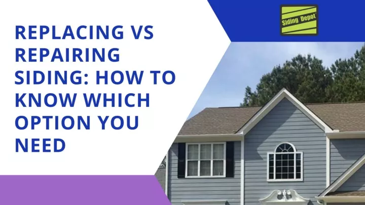 PPT - Replacing Vs Repairing Siding How to Know Which Option You Need ...