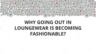 WHY GOING OUT IN LOUNGEWEAR IS BECOMING FASHIONABLE_