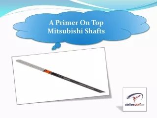 A Primer On Top Mitsubishi Shafts