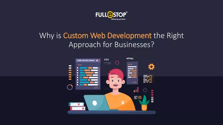 why is custom web development the right approach for businesses